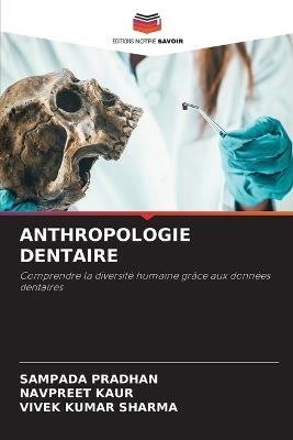 Anthropologie Dentaire - Sampada Pradhan,Navpreet Kaur,Vivek Kumar Sharma - cover