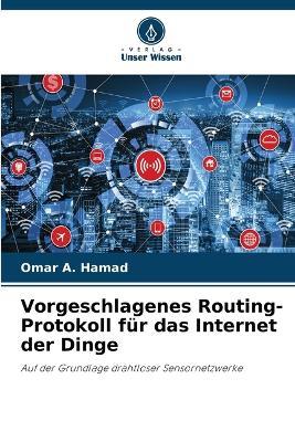 Vorgeschlagenes Routing-Protokoll für das Internet der Dinge - Omar A Hamad - cover