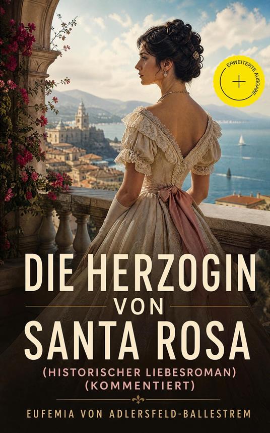 Die Herzogin von Santa Rosa (Historischer Liebesroman) (Kommentiert)