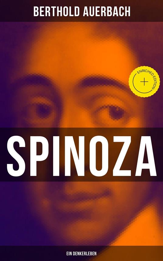 Spinoza: Ein Denkerleben