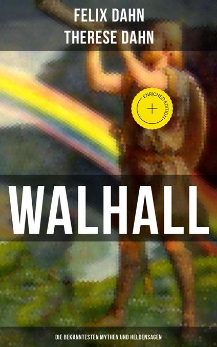Walhall - Die bekanntesten Mythen und Heldensagen