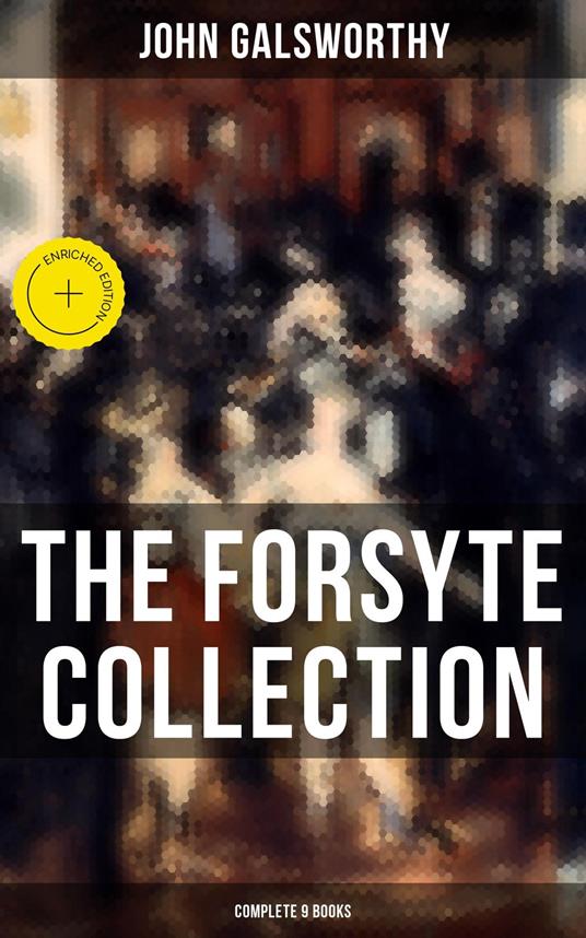 The Forsyte Collection - Complete 9 Books