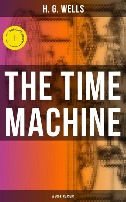 THE TIME MACHINE (A Sci-Fi Classic)