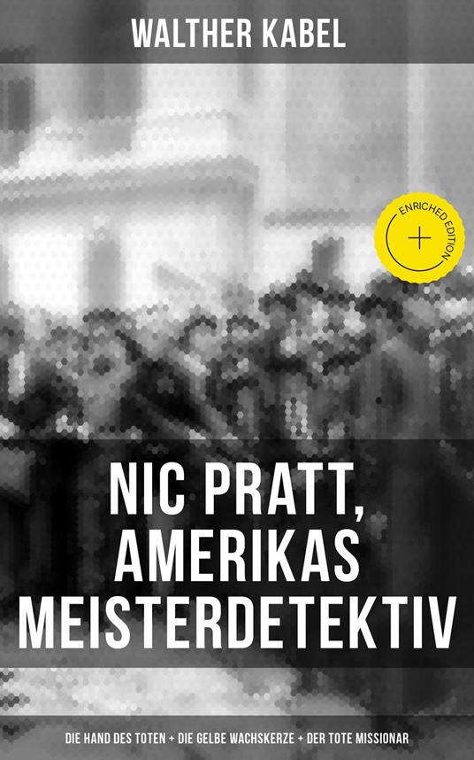 Nic Pratt, Amerikas Meisterdetektiv: Die Hand des Toten + Die gelbe Wachskerze + Der tote Missionar