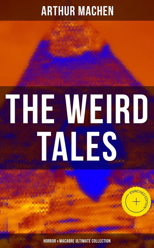 The Weird Tales - Horror & Macabre Ultimate Collection
