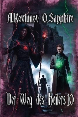 Der Weg des Heilers Buch 10: Eine Portal Progression-Fantasy Serie - Alexey Kovtunov,Oleg Sapphire - cover