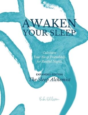 Awaken Your Sleep: Cultivate Your Sleep Friendship for Restful Nights. Expanded Edition. - Bibi Ohlsson - cover