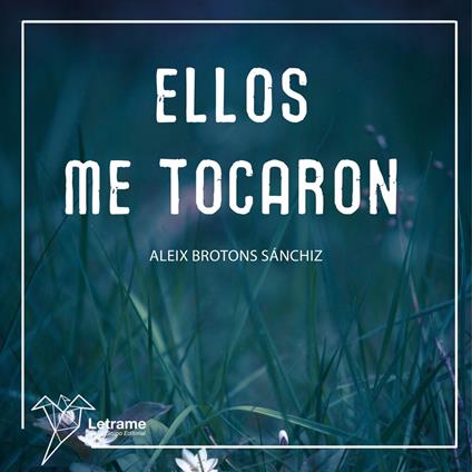 Ellos me tocaron