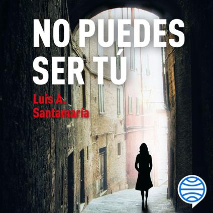 No puedes ser tú