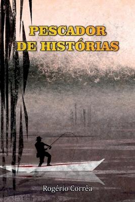 Pescador De Histórias - Corrêa Rogério - cover