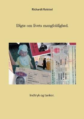 Digte om livets mangfoldighed.: Intdryk og tanker. - Richardt Rolsted - cover