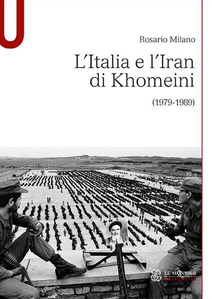 L'Italia e l’Iran di Khomeini (1979-1989) - Rosario Milano - copertina