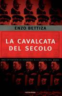 La cavalcata del secolo. Dall'attentato di Sarajevo alla caduta del muro - Enzo Bettiza - copertina
