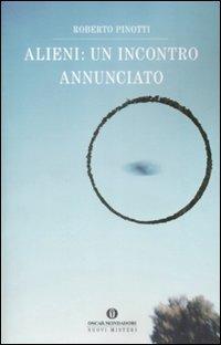 Alieni: un incontro annunciato - Roberto Pinotti - copertina