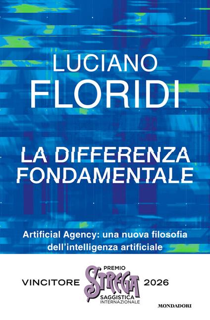 La differenza fondamentale. Artificial Agency: una nuova filosofia dell'intelligenza artificiale - Luciano Floridi - copertina