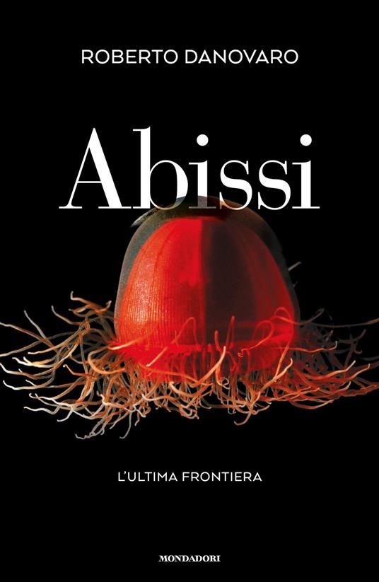 Abissi. L'ultima frontiera - Roberto Danovaro - copertina