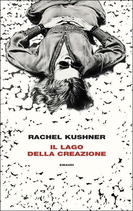 Il lago della creazione - Rachel Kushner - copertina
