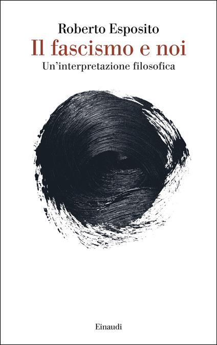 Il fascismo e noi. Un’interpretazione filosofica - Roberto Esposito - copertina