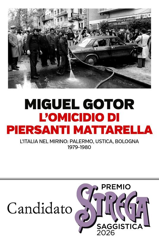 L'omicidio di Piersanti Mattarella. L’Italia nel mirino: Palermo, Ustica, Bologna (1979-1980) - Miguel Gotor - copertina