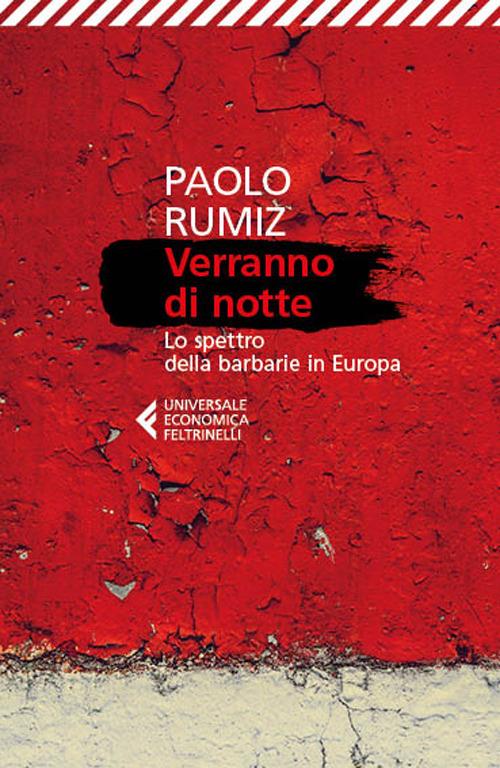 Verranno di notte. Lo spettro della barbarie in Europa - Paolo Rumiz - copertina