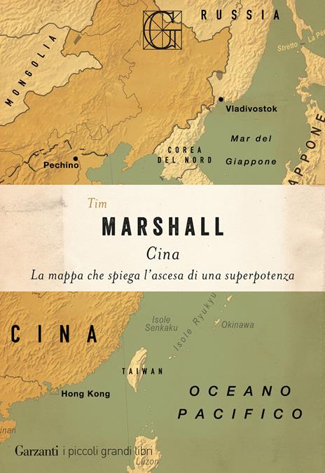 Cina. La mappa che spiega l'ascesa di una superpotenza - Tim Marshall - copertina
