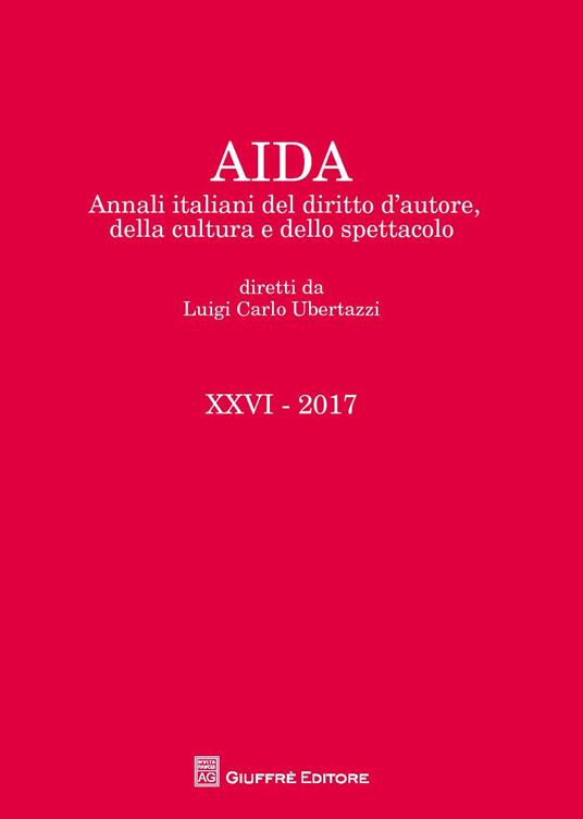 Aida. Annali italiani del diritto d'autore, della cultura e dello spettacolo (2017) - copertina