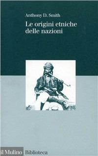 Le origini etniche delle nazioni - Anthony D. Smith - copertina