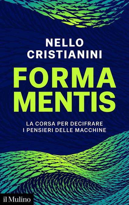 Forma mentis. La corsa per decifrare i pensieri delle macchine - Nello Cristianini - copertina