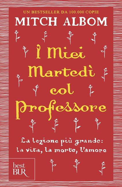 I miei martedi col professore. La lezione più grande: la vita, la morte, l'amore - Mitch Albom - copertina
