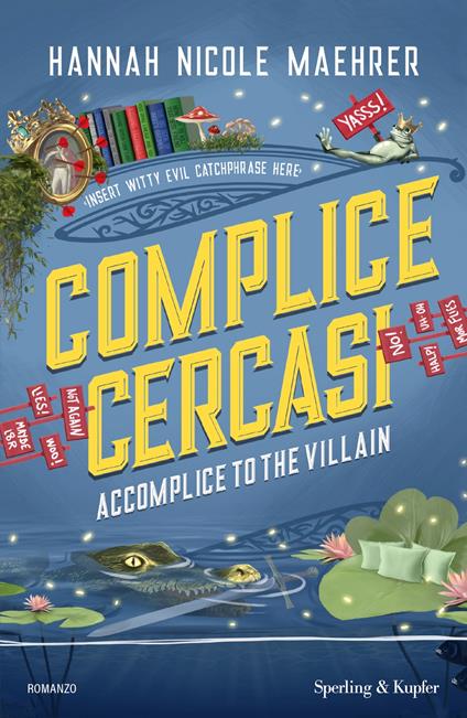 Complice cercasi. Accomplice to the villain - Hannah Nicole Maehrer - copertina