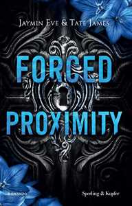 Libro Forced proximity. Ediz. Italiana Tate James Jaymin Eve
