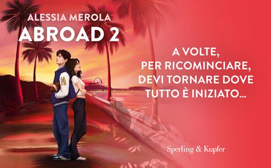 Abroad 2. Tutte le strade portano a te - Alessia Merola - 2