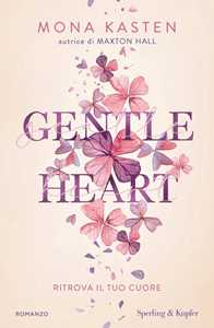 Libro Gentle heart. Ritrova il tuo cuore Mona Kasten