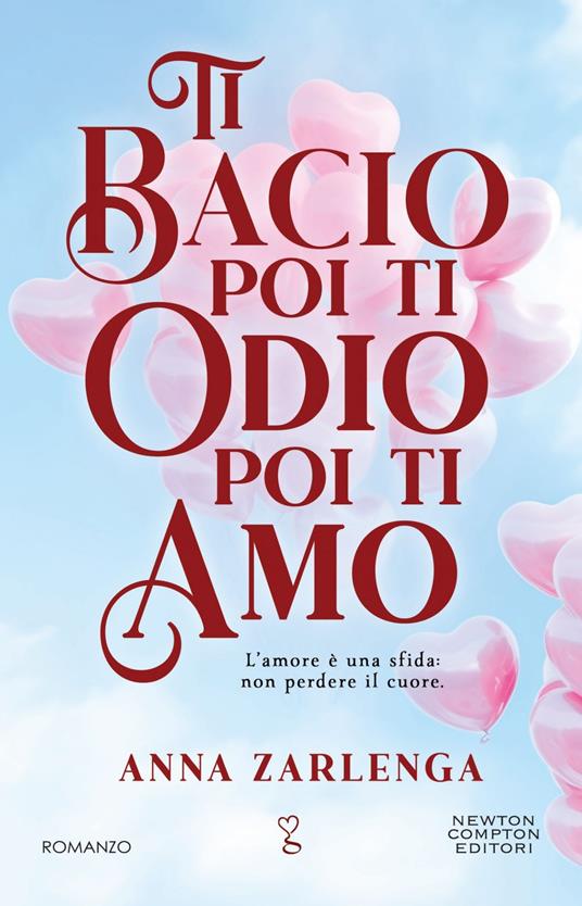 Ti bacio poi ti odio poi ti amo - Anna Zarlenga - ebook