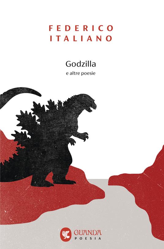 Godzilla e altre poesie - Federico Italiano - 4
