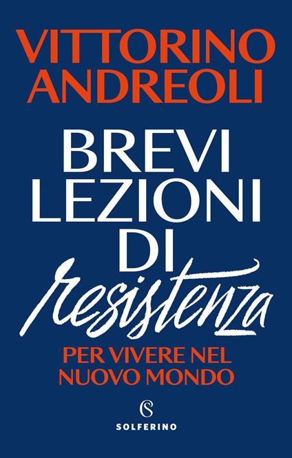 Brevi lezioni di resistenza. Per vivere nel nuovo mondo - Vittorino Andreoli - ebook