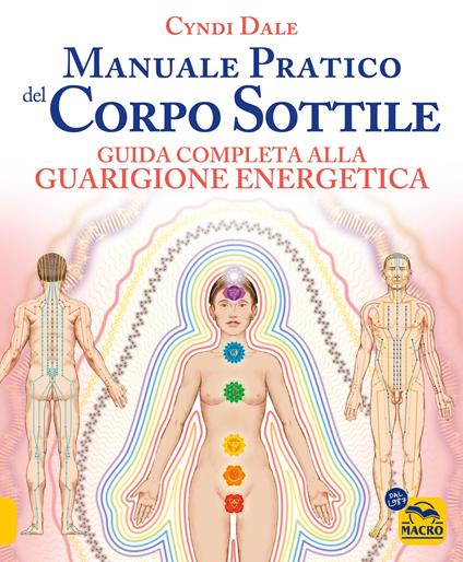 Manuale pratico del corpo sottile. Guida completa alla guarigione energetica - Cyndi Dale - copertina
