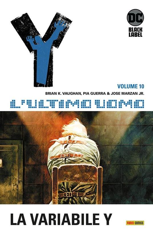 Y. L'ultimo uomo. Vol. 10: La variabile Y - Pia Guerra,José jr. Marzan,Brian K. Vaughan - copertina