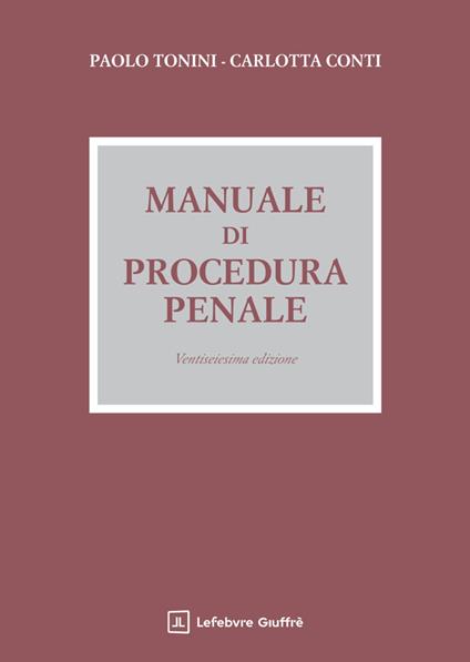 Manuale di procedura penale - Paolo Tonini,Carlotta Conti - copertina