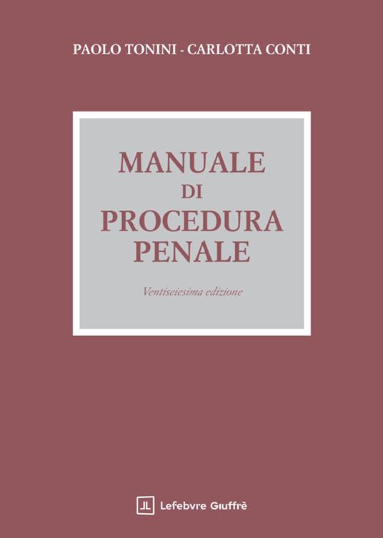 Manuale di procedura penale - Paolo Tonini,Carlotta Conti - copertina