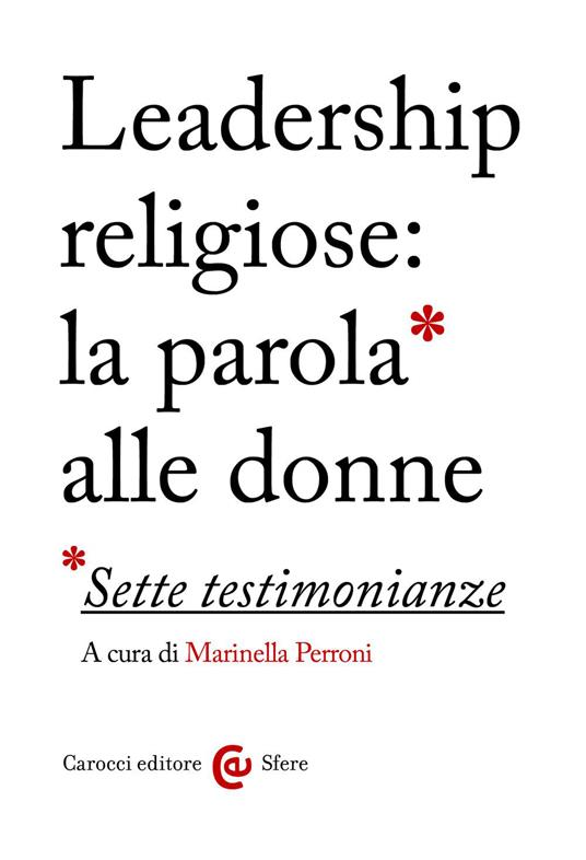 Leadership religiose: la parola alle donne. Sette testimonianze - Marinella Perroni - ebook