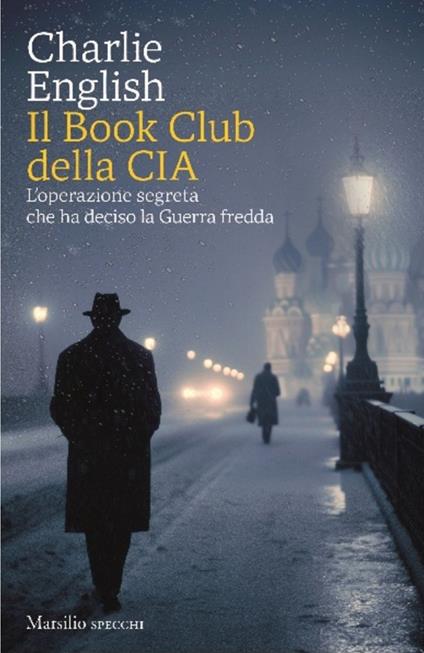 Il Book Club della CIA. L'operazione segreta che ha deciso la Guerra fredda - Charlie English,Anita Taroni,Stefano Travagli - ebook