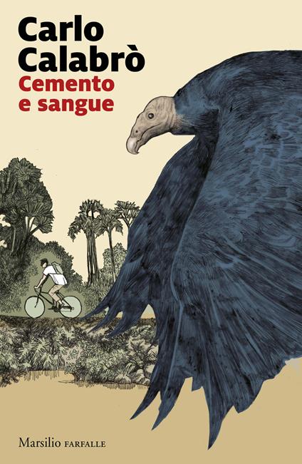 Carlo Calabrò - Cemento e Sangue (Marsilio)