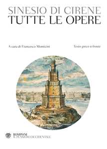 Libro Tutte le opere. Testo greco a fronte Sinesio di Cirene