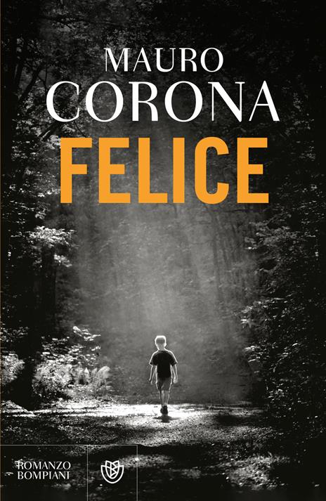 Felice - Mauro Corona - copertina