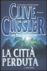 La città perduta - Clive Cussler,Paul Kemprecos - copertina