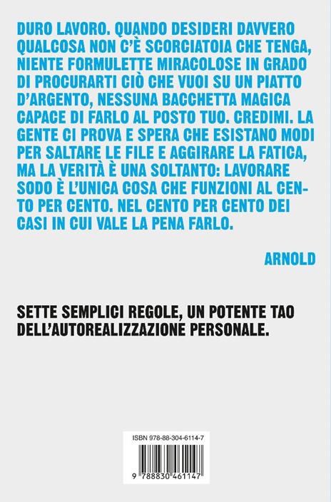Renditi utile. Sette regole per cambiare la tua vita - Arnold Schwarzenegger - 5