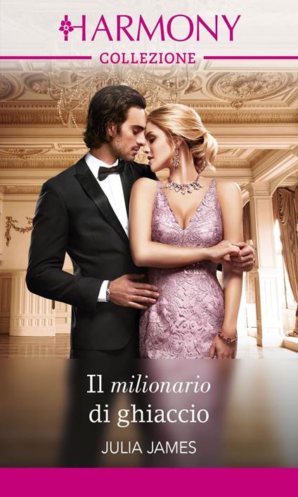 Il milionario di ghiaccio - Julia James - ebook