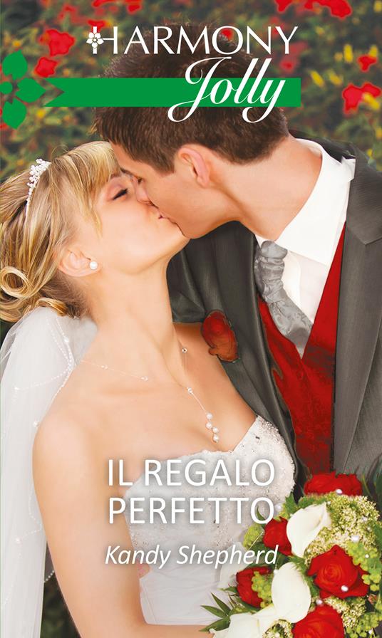 Il regalo perfetto - Kandy Shepherd - ebook