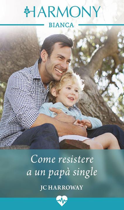 Come resistere a un papà single - JC Harroway - ebook